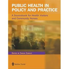 Public Health in Policy and Practice: A Sourcebook for Health Visitors and Community Nurses