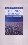 Stillness Is the Way: An Intensive Meditation Course