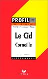 Profil D'Une Oeuvre: Corneille: Le CID