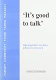'It's good to talk' : the experiences of the Springfield mobile phone network