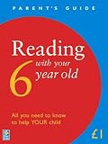 Reading with Your 6 Year Old (Parent's Guide)