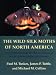 The Wild Silk Moths of North America: A Natural History of the Saturniidae of the Uni...