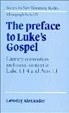 The preface to Luke's Gospel : literary convention and social context in Luke 1.1-4 and Acts 1.1