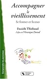 Accompagner le vieillissement : Se former et former