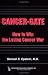 Cancer-Gate: How to Win the Losing Cancer War (Policy, Politics, Health and Medicine) (Policy, Politics, Health and Medicine Series, Vicente Navarro, Series)