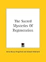 The Sacred Mysteries of Regeneration