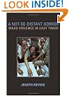 A Not-so-distant Horror: Mass Violence In East Timor