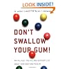 Don't Swallow Your Gum!: Myths, Half-Truths, and Outright Lies About Your Body and Health