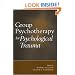 Group Psychotherapy for Psychological Trauma