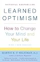 Learned Optimism: How to Change Your Mind and Your Life