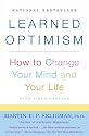 Learned Optimism: How to Change Your Mind and Your Life