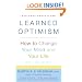 Learned Optimism: How to Change Your Mind and Your Life