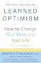 Learned Optimism: How to Change Your Mind and Your Life