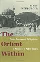 The Orient within: Muslim Minorities and the Negotiation of Nationhood in Modern Bulgaria