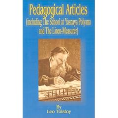 Pedagogical Articles: Including the School of Yasnaya Polyana and the Linen-Measurer
