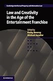 Law and creativity in the age of the entertainment franchise
