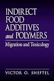 Indirect Food Additives and Polymers: Migration and Toxicology