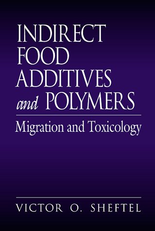 Indirect Food Additives and Polymers: Migration and Toxicology
