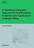 A Variational Inequality Approach to free Boundary Problems with Applications in Mould Filling (International Series of Numerical Mathematics)