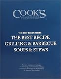Cook's Illustrated Best Recipe Boxed Set: The Best Recipe/Grilling & Barbecue/Soups & Stews (Cook's Illustrated Boxed Set)