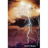 THE RIGHTEOUS AND THE MIGHTY