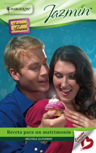 Receta para un matrimonio (Jazmín) (Spanish Edition)