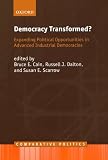 Democracy Transformed?: Expanding Political Opportunities in Advanced Industrial Democracies (Comparative Politics)