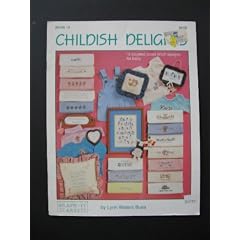 Childish Delights (Book 13 -- 16 counted cross stitch designs for baby)