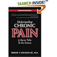 Understanding Chronic Pain: A Doctor Talks to His Patients by Robert T. Jr., M.d. Cochran