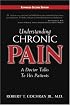 Understanding Chronic Pain: A Doctor Talks to His Patients
