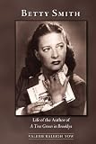 Betty Smith: Life of the Author of A Tree Grows in Brooklyn