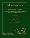 Education Law: An Essential Guide for Attorneys, Teachers, Administrators, Parents and Students