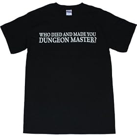 Dungeons & Dragons Who Died and Made You Dungeon Master T-Shirt