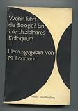 Wohin f&uuml;hrt die Biologie? - Michael Lohmann