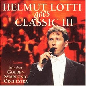 Helmut Lotti - Helmut Lotti Goes Classic Vol. 3 - Zortam Music