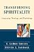 Transforming Spirituality: Integrating Theology and Psychology