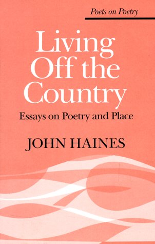 Living Off the Country: Essays on Poetry and Place (Poets on Poetry)