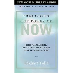 Practicing the Power of Now: Essential Teachings, Meditations, and Exercises from The Power of Now