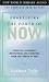 Practicing the Power of Now: Essential Teachings, Meditations, and Exercises from The Power of Now