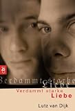 Verdammt starke Liebe: Die wahre Geschichte von Stefan K. und Willi G