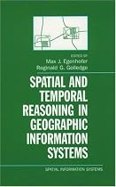 Spatial and Temporal Reasoning in Geographic Information Systems (Spatial Information Systems)