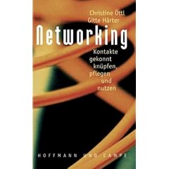 Networking: Kontakte gekonnt kn�pfen, pflegen und nutzen