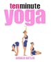 Ten Minute Yoga