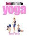 Ten Minute Yoga
