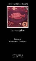 La voragine (COLECCION LETRAS HISPANICAS) (Letras hispanicas)