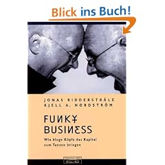 Funky Business . Wie kluge K�pfe das Kapital zum Tanzen bringen