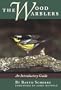 The Wood Warblers: An Introductory Guide (Corrie Herring Hooks Series)