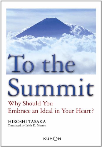 To The Summit: Why Should You Embrace An Ideal In Your Heart? Book Image