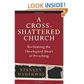 A Cross-shattered Church: Reclaiming the Theological Heart of Preaching