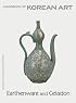 Earthenware and Celadon: Handbook of Korean Art (Handbooks of Korean Art)